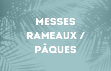 Horaires des messes Rameaux / Pâques 2023