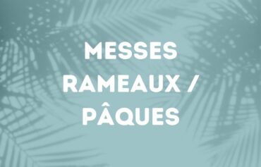 Horaires des messes Rameaux / Pâques 2024