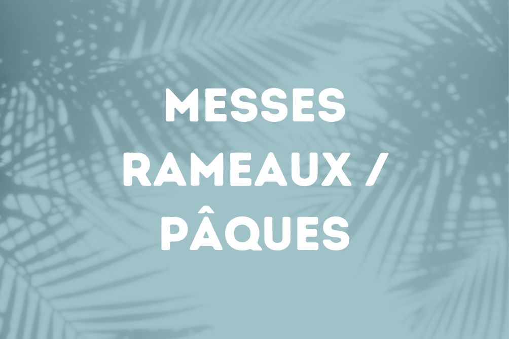 Messes Rameaux Pâques