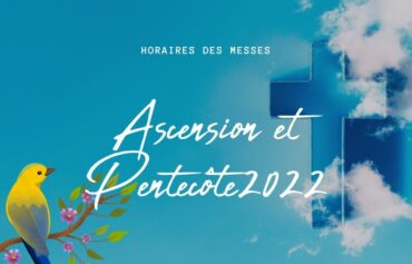 Horaires des messes de l’Ascension et de la Pentecôte 2022