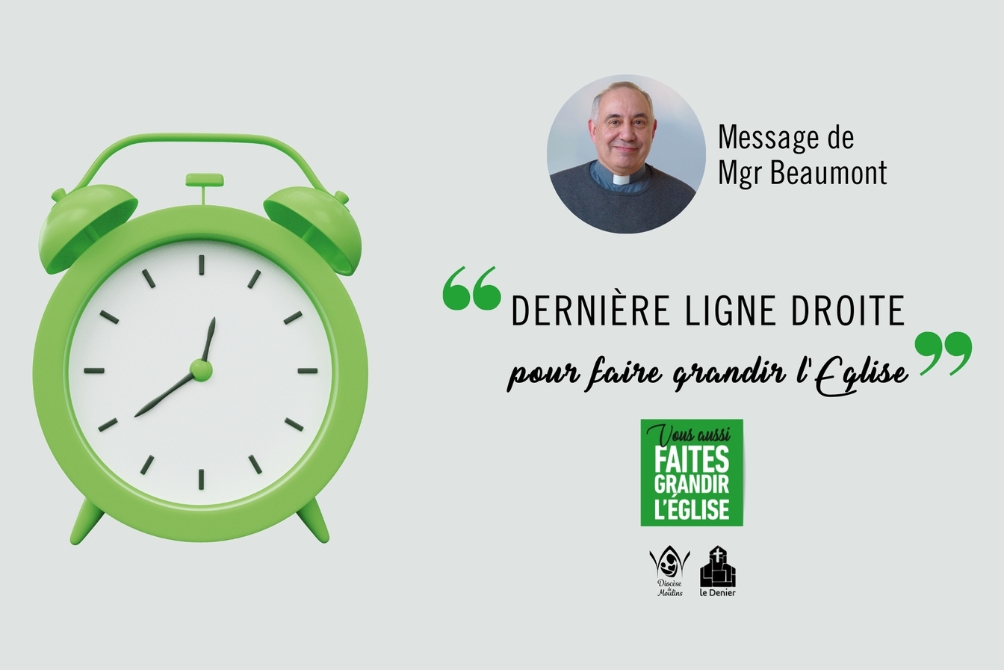 Dernière ligne droite du Denier : Message de Mgr Beaumont