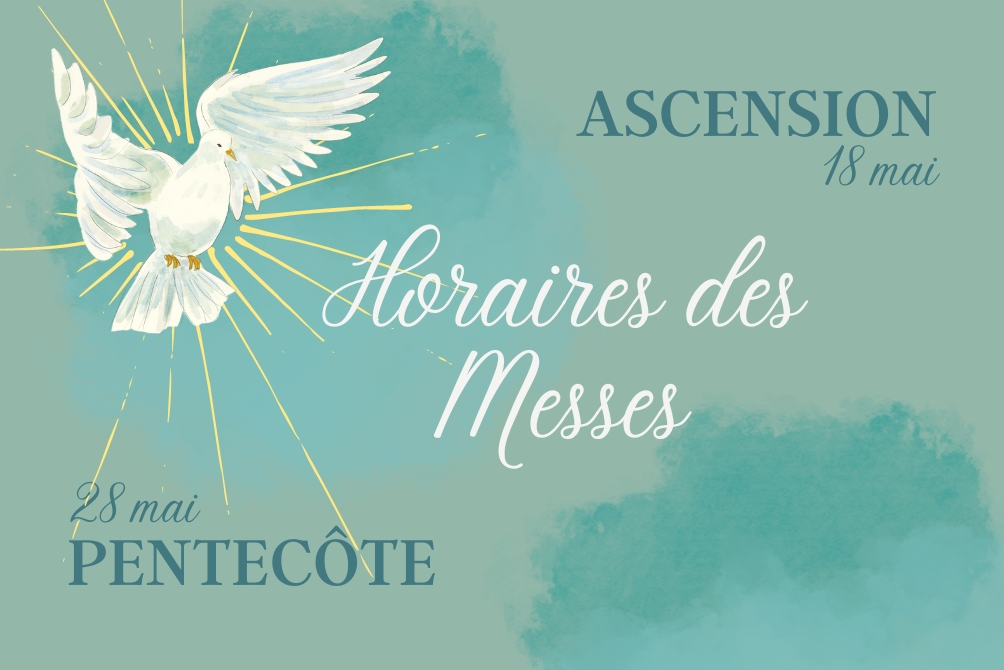 Horaires des messes de l'Ascension & Pentecôte