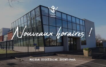 Nouveaux horaires à la Maison Saint-Paul !