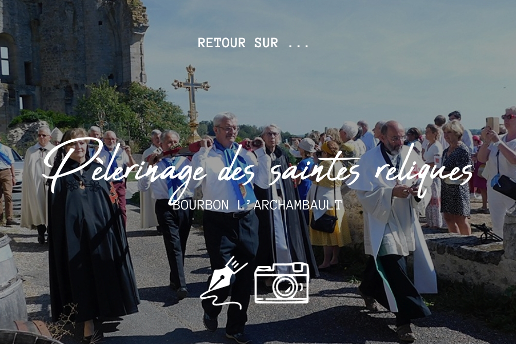 Retour sur le pèlerinage des Saintes reliques à Bourbon