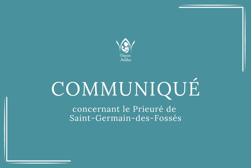 Communiqué - Prieuré de Saint-Germain-des-Fossés