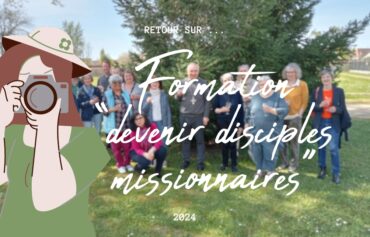 Retour sur… Formation « Devenir disciples missionnaires »