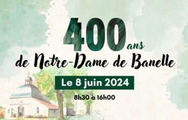 400 ans de Notre-Dame de Banelle