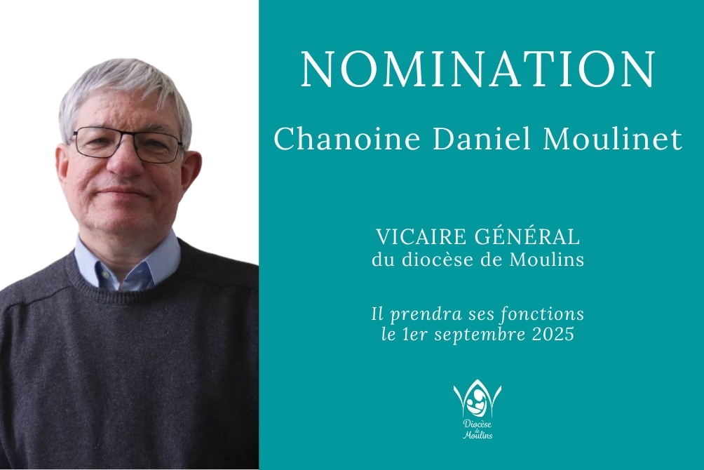 Nomination du Chanoine Daniel Moulinet, vicaire général du diocèse de Moulins