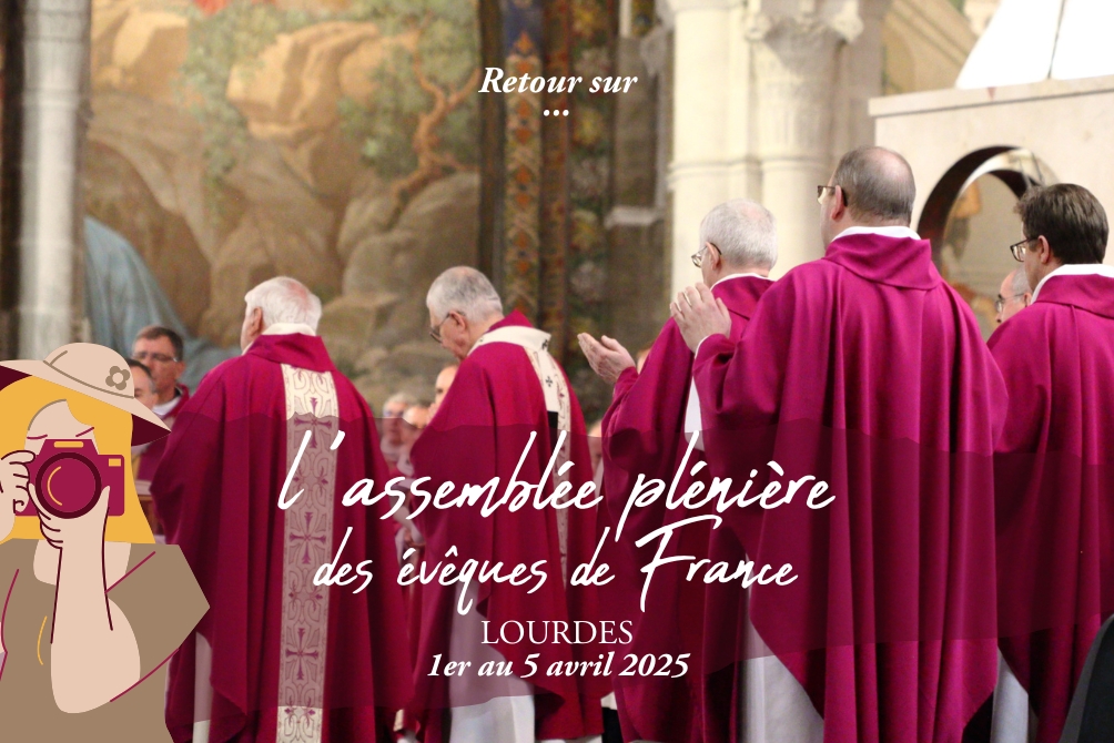 Retour sur l'Assemblée plénière des évêques - avril 2025