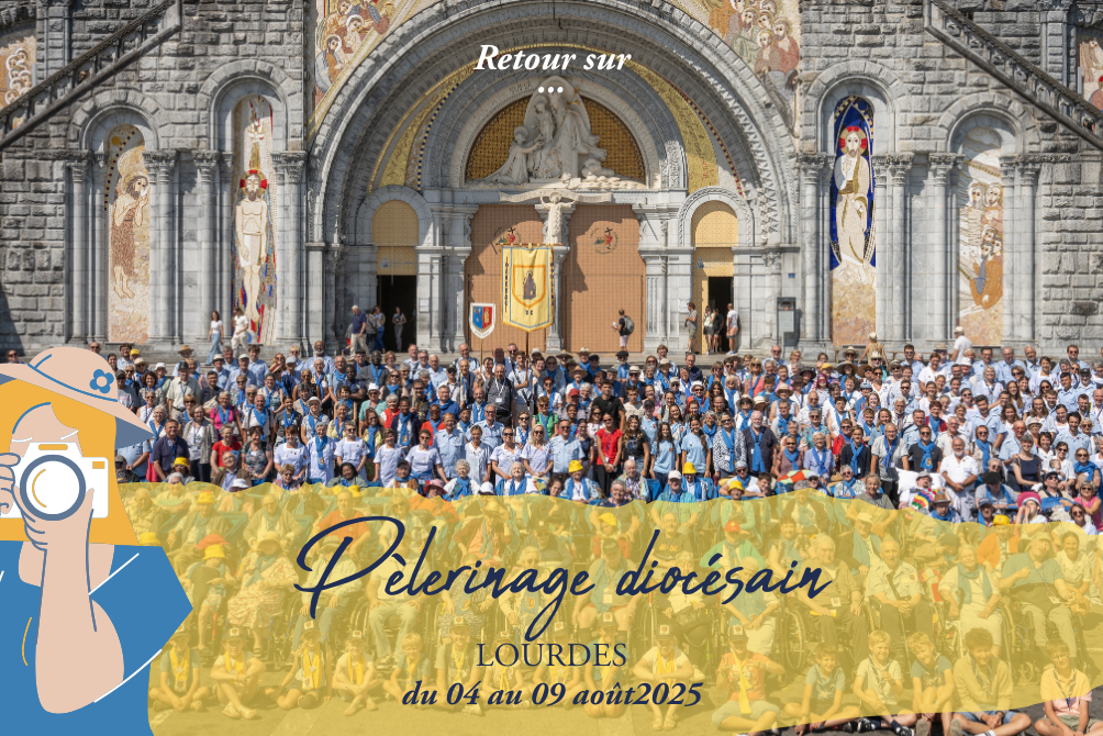 Retour sur le pèlerinage diocésain à Lourdes